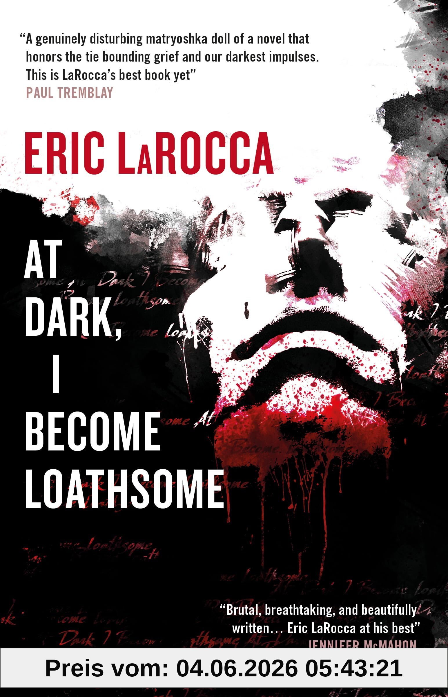 Eric Larocca At Dark, I Become Loathsome