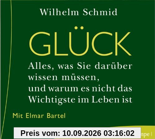 Glück. Alles, was Sie darüber wissen müssen, und warum es nicht das wichtigste im Leben ist