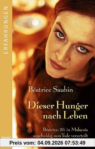 Dieser Hunger nach Leben.
