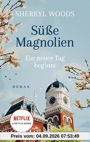 Süße Magnolien - Ein neuer Tag beginnt: Roman - Das Buch zur NETFLIX-Serie »Süße Magnolien«