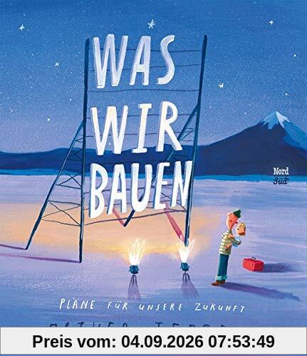 Was wir bauen: Pläne für unsere Zukunft