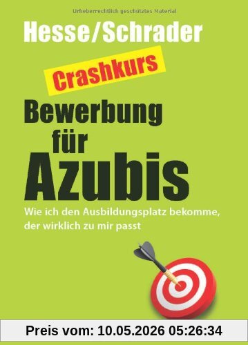 Jürgen Hesse Bewerbung Beruf & Karriere / Crashkurs Bewerbung Für Azubis, Wie Ich Den Ausbildungsplatz Bekomme, Der Wirklich Zu Mir Passt, Wie Ich Den