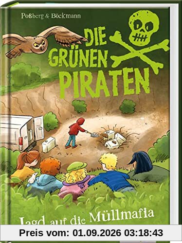 Die Grünen Piraten – Jagd auf die Müllmafia: Spannender Mix aus Kinderkrimi und Sachinfos über Natur und Umweltschutz für Jungen und Mädchen ab 8 ... und Mädchen über Natur und Umweltschutz