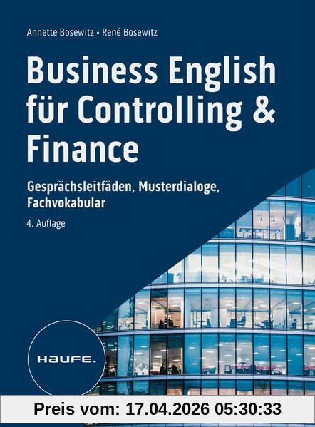 Business English für Controlling & Finance - inkl. Arbeitshilfen online: Gesprächsleitfäden, Musterdialoge, Fachvokabular (Haufe Fachbuch)