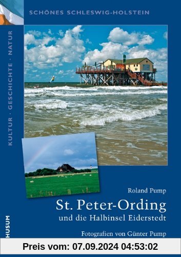 Schönes Schleswig-Holstein: Kultur - Geschichte - Natur: St. Peter-Ording und die Halbinsel Eiderstedt