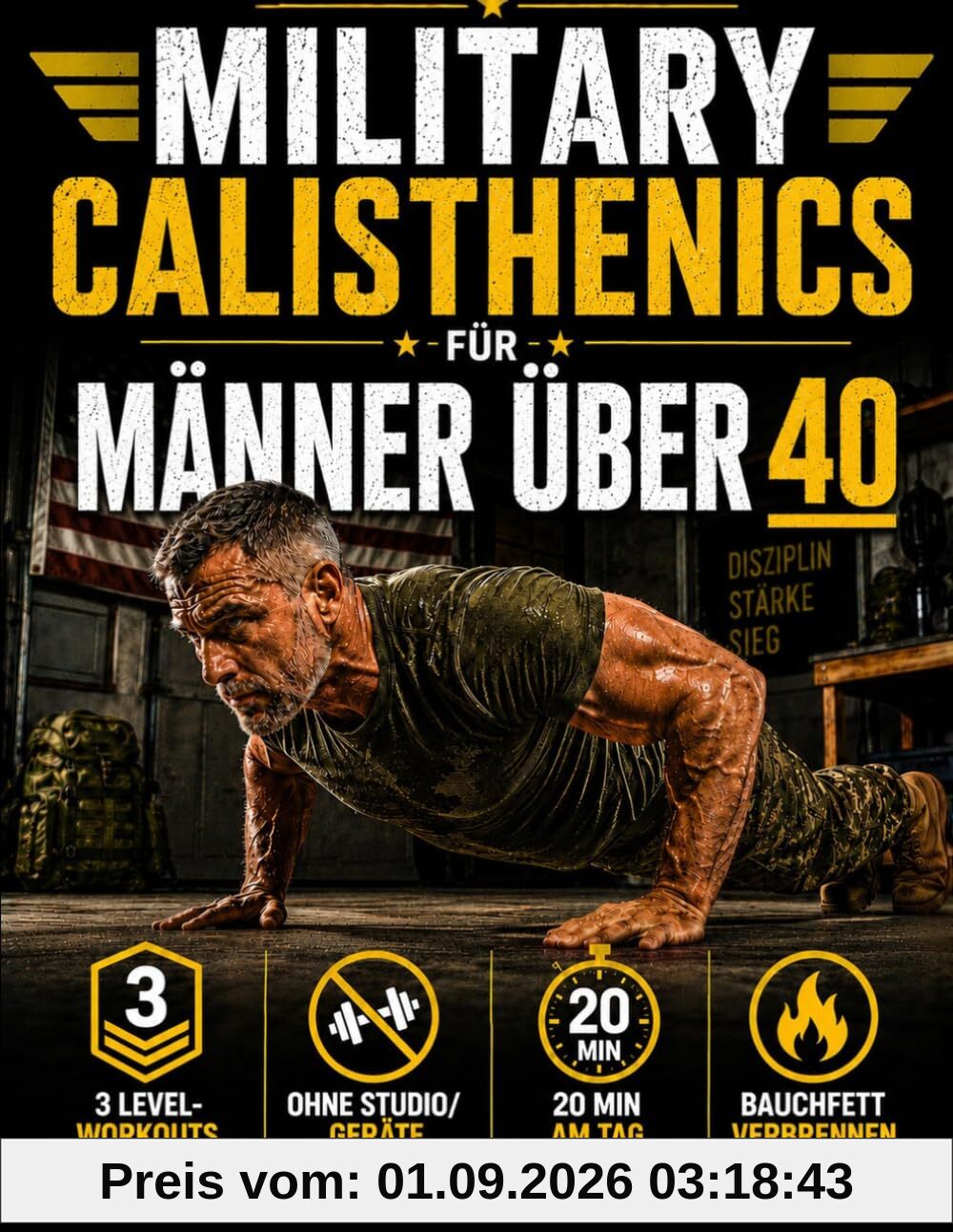 Military Calisthenics für Männer über 40: Das Protokoll, um Kraft zurückzugewinnen, Bauchfett zu verbrennen und Gelenke zu stärken, in 20 min am Tag | Für echte Männer, die der Zeit nicht nachgeben