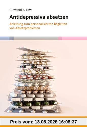 Antidepressiva absetzen: Anleitung zum personalisierten Begleiten von Absetzproblemen