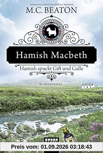 Hamish Macbeth spuckt Gift und Galle: Kriminalroman (Schottland-Krimis, Band 4)