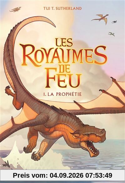 Les royaumes de feu. Vol. 1. La prophétie