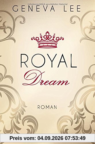 Royal Dream: Roman (Die Royals-Saga, Band 4)