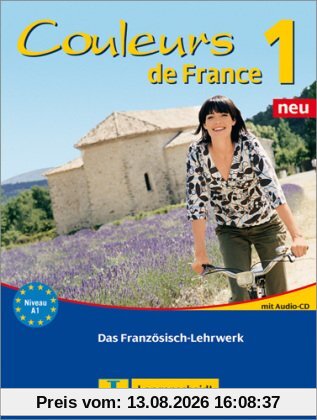 Couleurs de France 1 Neu. Lehr- und Übungsbuch: Das Französisch-Lehrwerk. Mit integrierten Glossaren, Lösungen, Audio-CD zum Übungsteil und separatem Beiheft  Extra