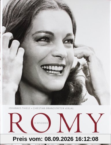 Romy Schneider: Ihre Filme. Ihr Leben. Ihre Seele