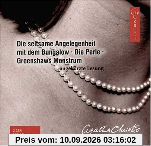 Die seltsame Angelegenheit mit dem Bungalow/Die Perle/Greenshaws Monstrum: Ungekürzte Lesung