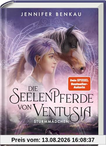 Die Seelenpferde von Ventusia, Band 3: Sturmmädchen (Abenteuerliche Pferdefantasy ab 10 Jahren von der Dein-SPIEGEL-Bestsellerautorin) (Die Seelenpferde von Ventusia, 3)