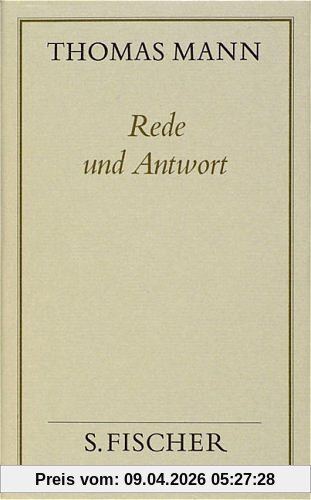 Rede und Antwort: Über eigene Werke; Huldigungen und Kränze: Über Freunde, Weggefährten und Zeitgenossen: Bd. 16
