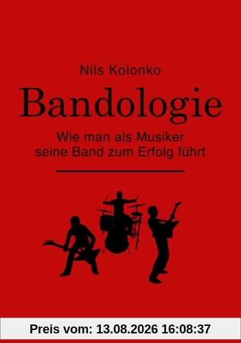 Bandologie - wie man als Musiker seine Band zum Erfolg führt