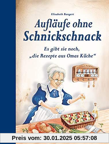 Aufläufe ohne Schnickschnack: Es gibt sie noch, die Rezepte aus Omas Küche