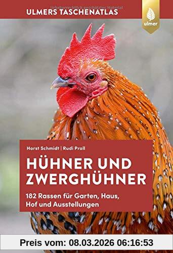 Horst Schmidt Taschenatlas Hühner Und Zwerghühner, 182 Rassen Für Garten, Haus, Hof Und Ausstellung (Taschenatlanten)