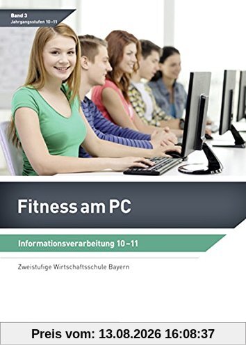 Fitness am PC: Band 3: Informationsverarbeitung 10/11 (zweistufige WS)