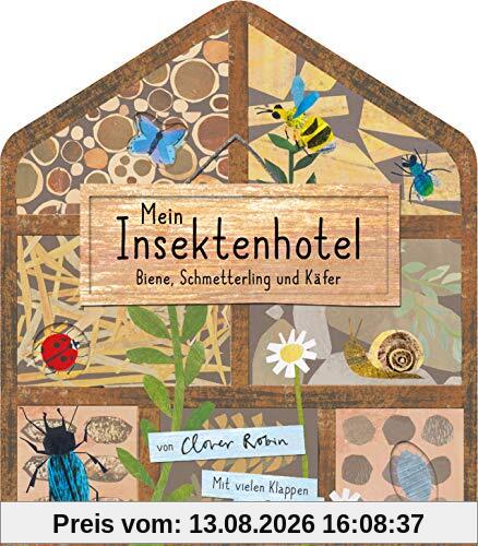 Mein Insektenhotel - Biene, Schmetterling und Käfer: Mit vielen Klappen zum Entdecken für Kinder ab 3 Jahren (Die Mein Naturbuch-Reihe, Band 2)