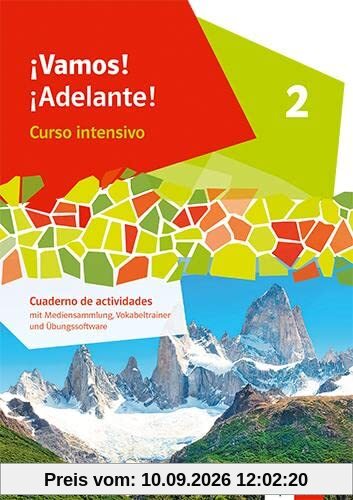 ¡Vamos! ¡Adelante! Curso intensivo 2: Cuaderno de actividades mit Mediensammlung 2. Lernjahr: Cuaderno de actividades mit Mediensammlung, ... intensivo. Ausgabe 3. Fremdsprache ab 2022)