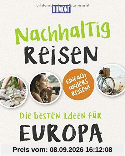 Nachhaltig Reisen: Die besten Ideen für Europa (DuMont Geschenkbuch)
