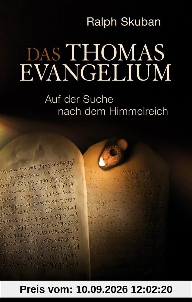 Das Thomas-Evangelium: Auf der Suche nach dem Himmelreich