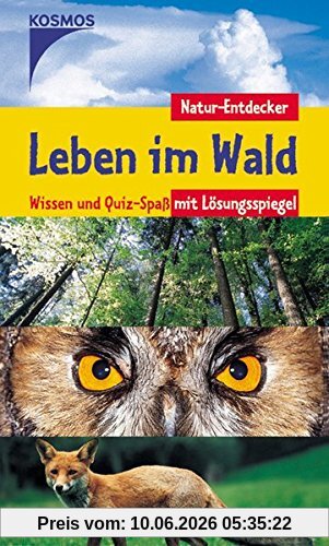 Leben im Wald: Wissen und Quiz-Spass mit Lösungsspiegel (Natur-Entdecker)