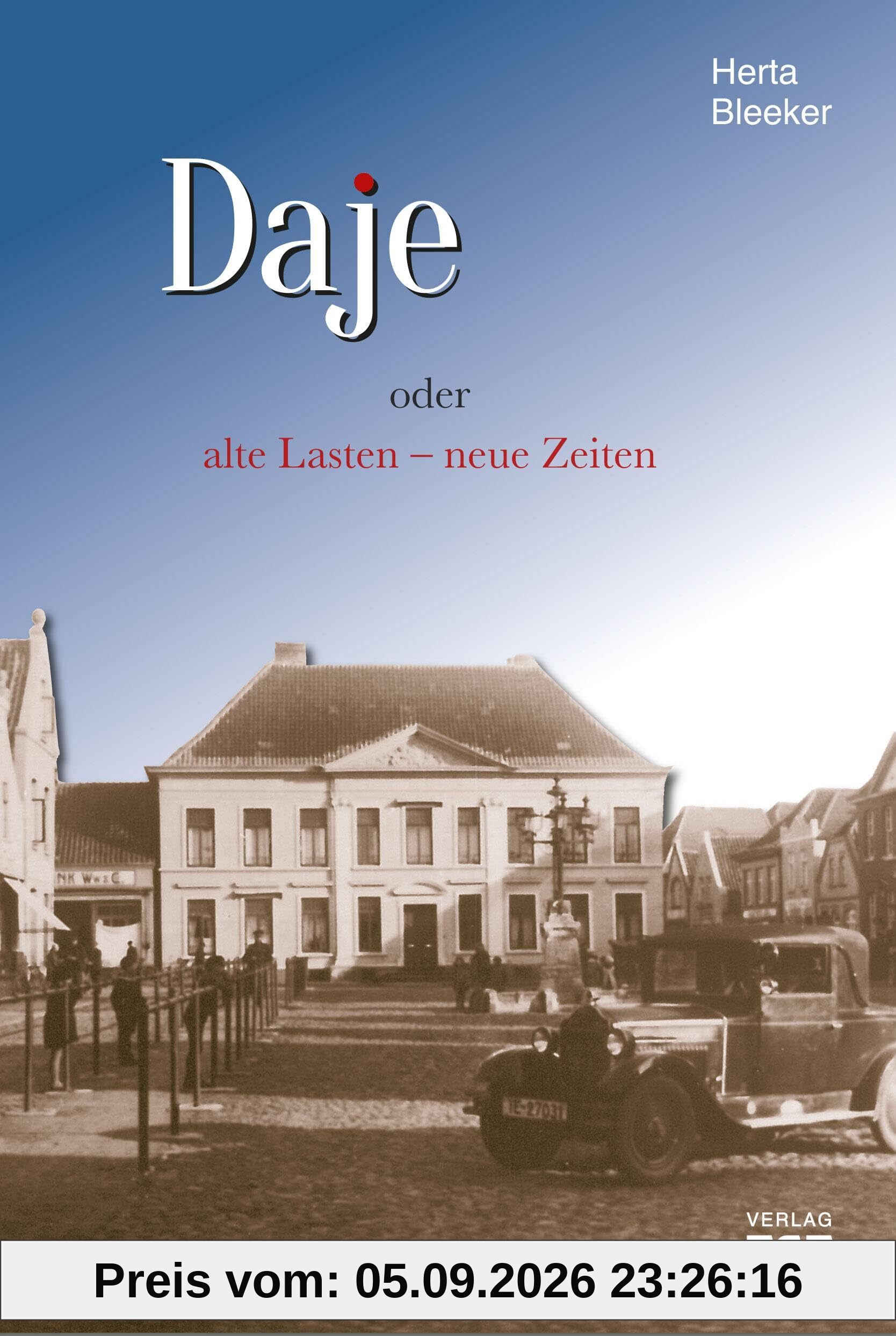 Daje oder alte Lasten – neue Zeiten: Ostfriesland-Roman (Daje: alte Lasten – neue Zeiten)