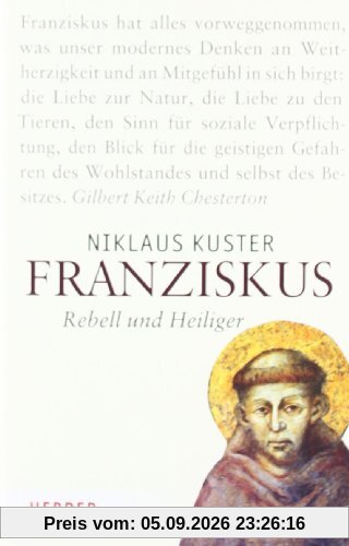 Franziskus: Rebell und Heiliger