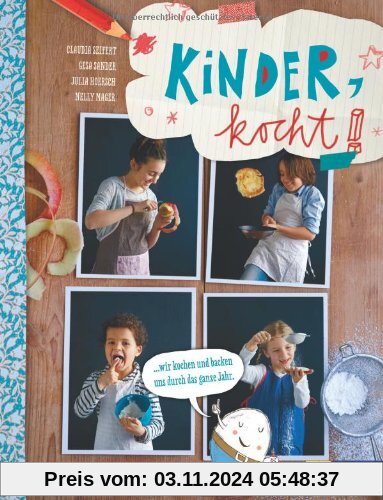 Kinder kocht!: Wir kochen und backen uns durch das ganze Jahr