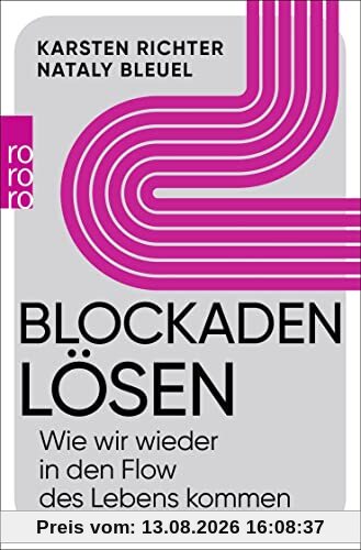 Blockaden lösen: Wie wir wieder in den Flow des Lebens kommen
