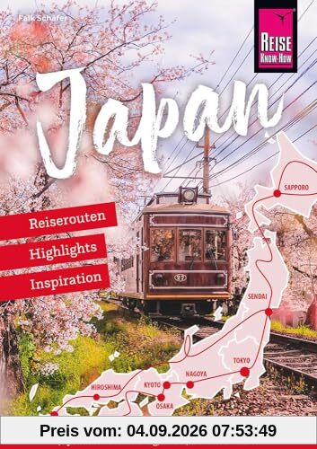Japan – Reiserouten, Highlights, Inspiration: Reiseroutenführer von Reise Know-How (Reiseführer)