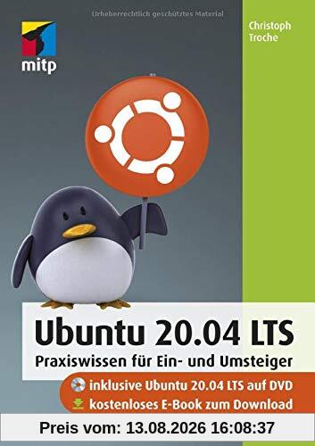 Ubuntu 20.04 LTS: Praxiswissen für Ein- und Umsteiger (mitp Anwendungen)