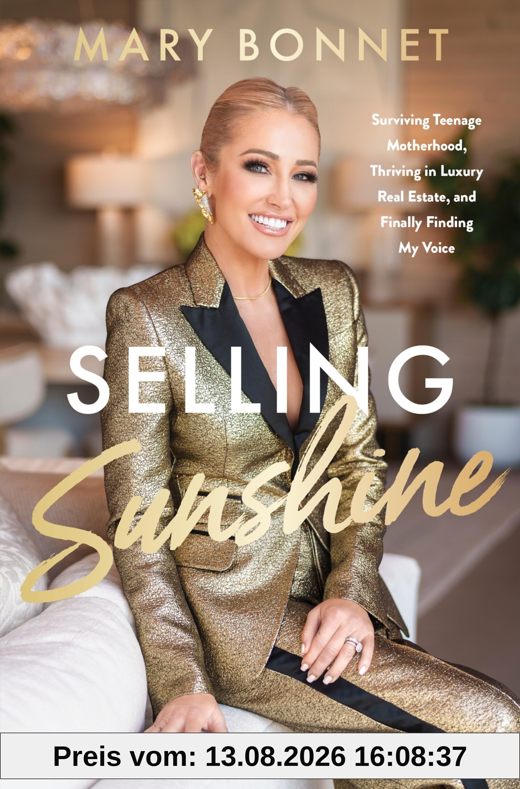 Selling Sunshine: Surviving Teenage Motherhood, Thriving in Luxury Real Estate, and Finally Finding My Voice