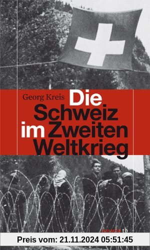 Die Schweiz im Zweiten Weltkrieg (Haymon-Taschenbuch)