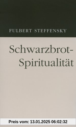 Schwarzbrot-Spiritualität