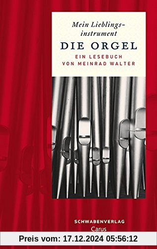 Mein Lieblingsinstrument - Die Orgel: Ein Lesebuch