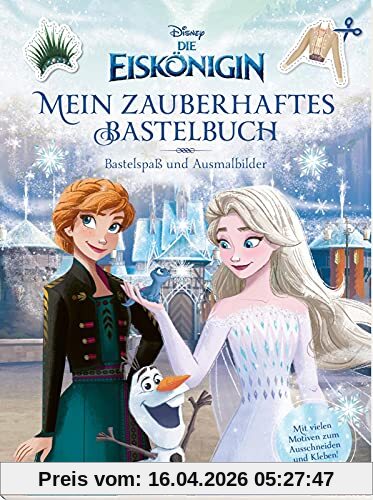 Disney Die Eiskönigin: Mein zauberhaftes Bastelbuch - Bastelspaß und Ausmalbilder!: Mit vielen Motiven zum Ausschneiden und Kleben! (Disney Eiskönigin)