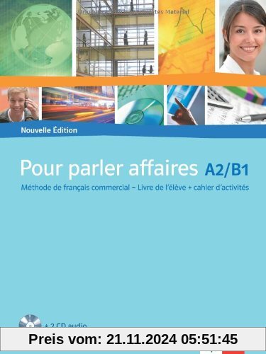 Pour parler affaires. Livre d'élève avec cahier d'activités et CD audio: Nouvelle Édition