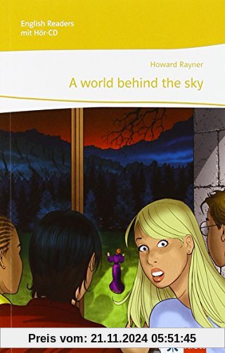 A world behind the sky: Lektüre für die 9. Klasse mit 2 Audio-CDs (English Readers)