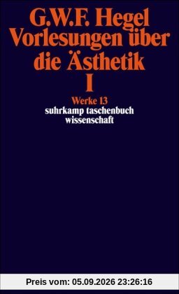 Suhrkamp Taschenbuch Wissenschaft Nr. 613: Vorlesung über die Ästhetik I