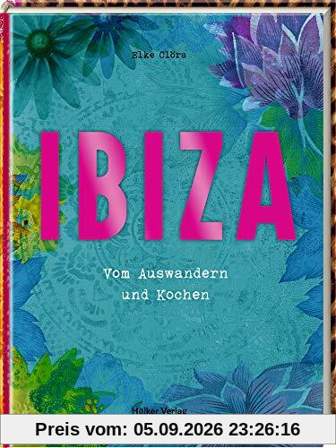 Ibiza: Vom Auswandern und Kochen