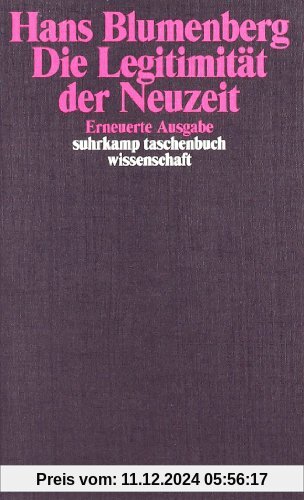 Die Legitimität der Neuzeit (suhrkamp taschenbuch wissenschaft)