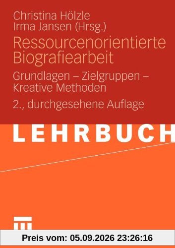 Ressourcenorientierte Biografiearbeit: Grundlagen - Zielgruppen - Kreative Methoden (German Edition)