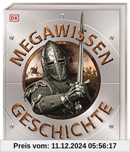 Mega-Wissen. Geschichte: Staunen, lesen, lernen für die ganze Familie. Mit hochwertigem Einband und über 1000 spektakulä