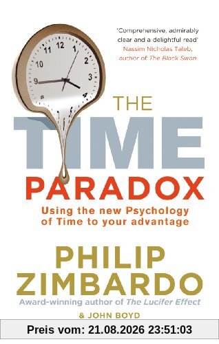 Philip Zimbardo The Time Paradox, Using The New Psychology Of Time To Your Advantage