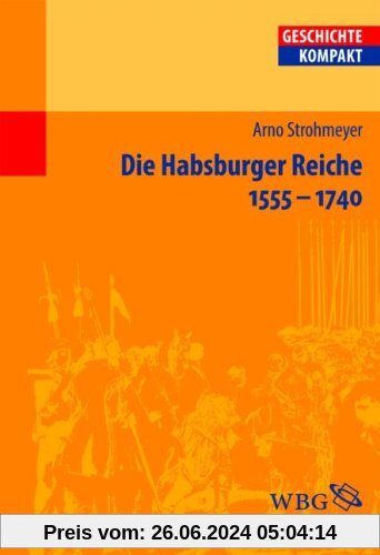 Die Habsburger Reiche: 1555 - 1740