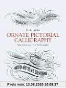 Ornate Pictorial Calligraphy: Instructions and Over 150 Examples (Dover Pictorial Archives)