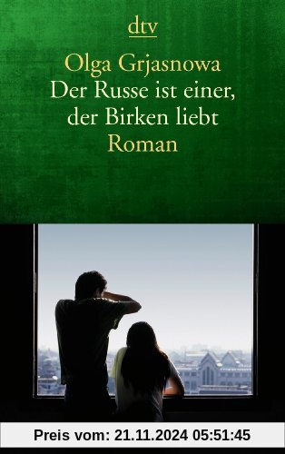 Der Russe ist einer, der Birken liebt: Roman